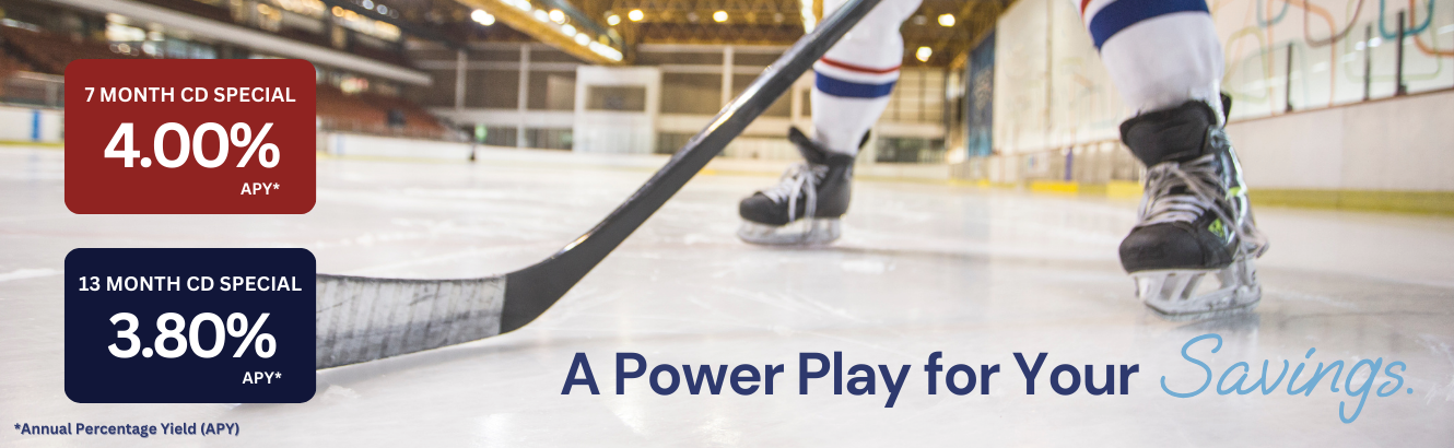 An image of a hockey player with a headline A Power Play for Your Savings.